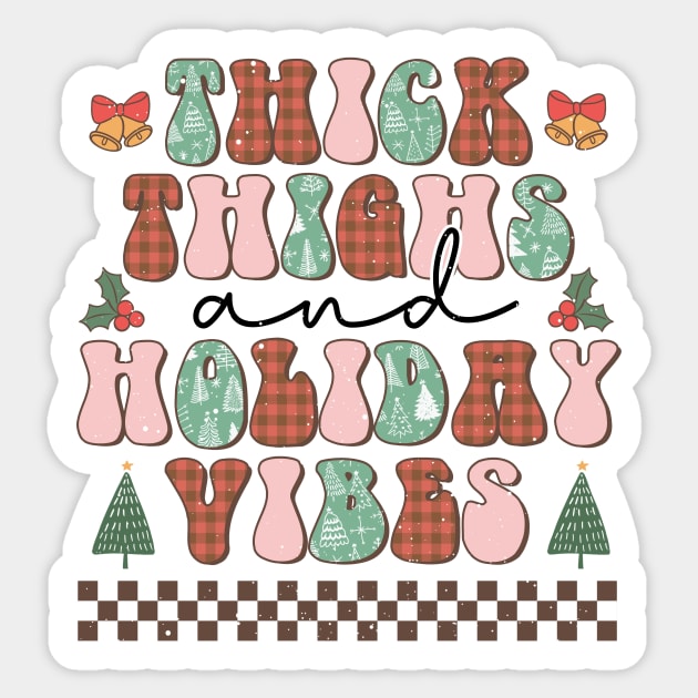 Thick thighs and holiday vibes Sticker by The WYLD Tribe
